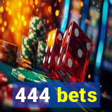 444 bets